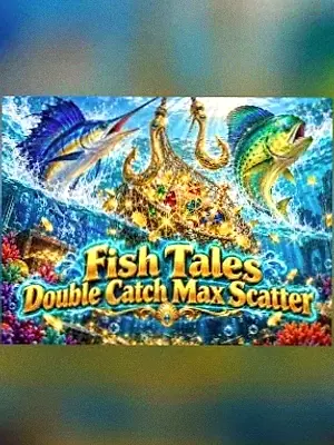 Fish Tales Double Catch Max Scatter at Love